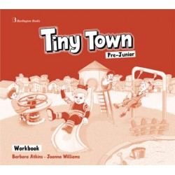 TINY TOWN PRE-JUNIOR - WORKBOOK TINY TOWN PRE-JUNIOR - WORKBOOK